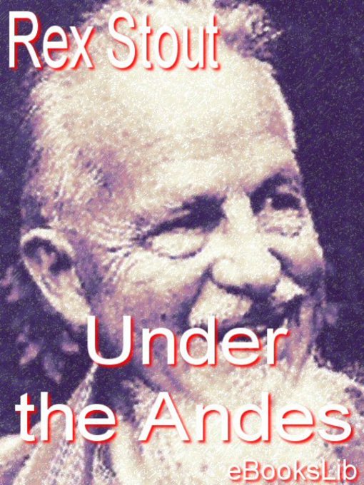 Title details for Under the Andes by Rex Stout - Available